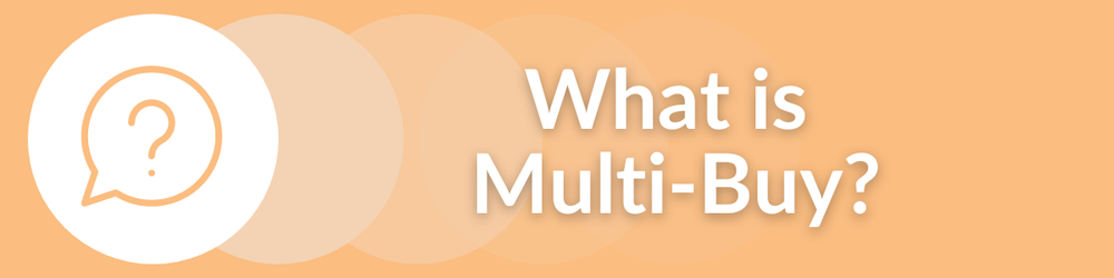 What is Multi-Buy?