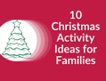 10 Christmas Activity Ideas for Families