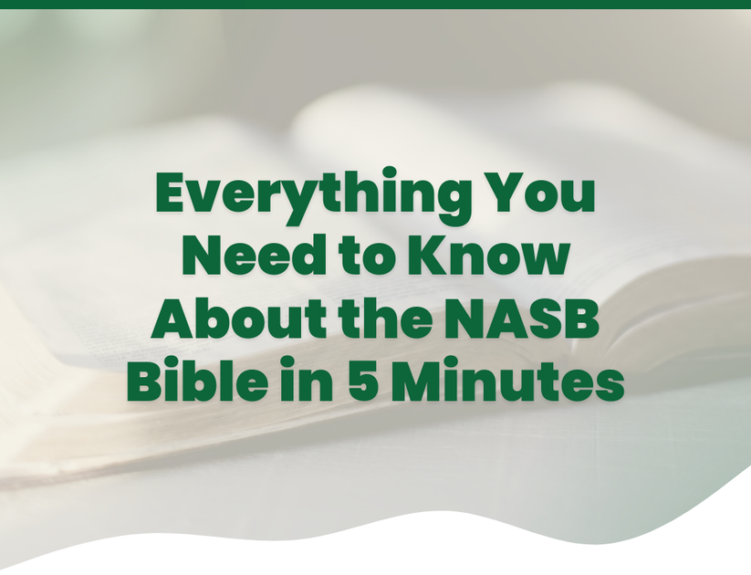 Everything You Need to Know About the NASB Bible in 5 Minutes | Eden ...