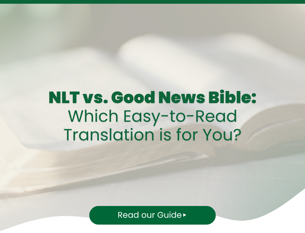NLT vs. Good News Bible: Which Easy-to-Read Translation is for You?