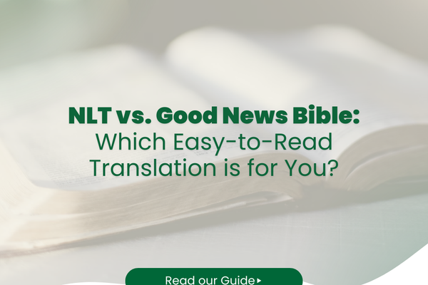 NLT vs. Good News Bible: Which Easy-to-Read Translation is for You?