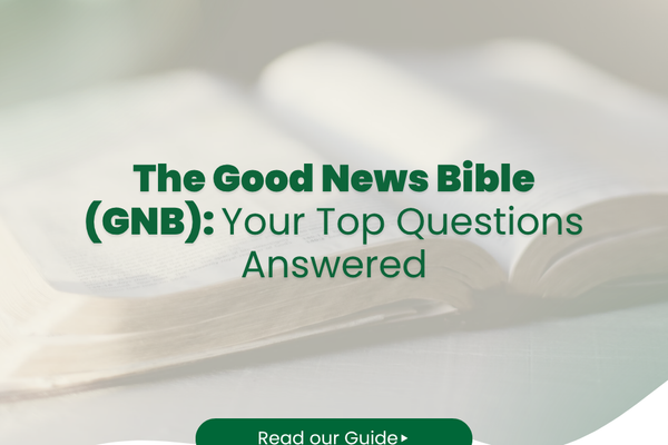 The Good News Bible (GNB): Your Top Questions Answered (2025)