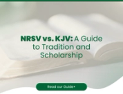 NRSV vs. KJV: A Guide to Tradition and Scholarship