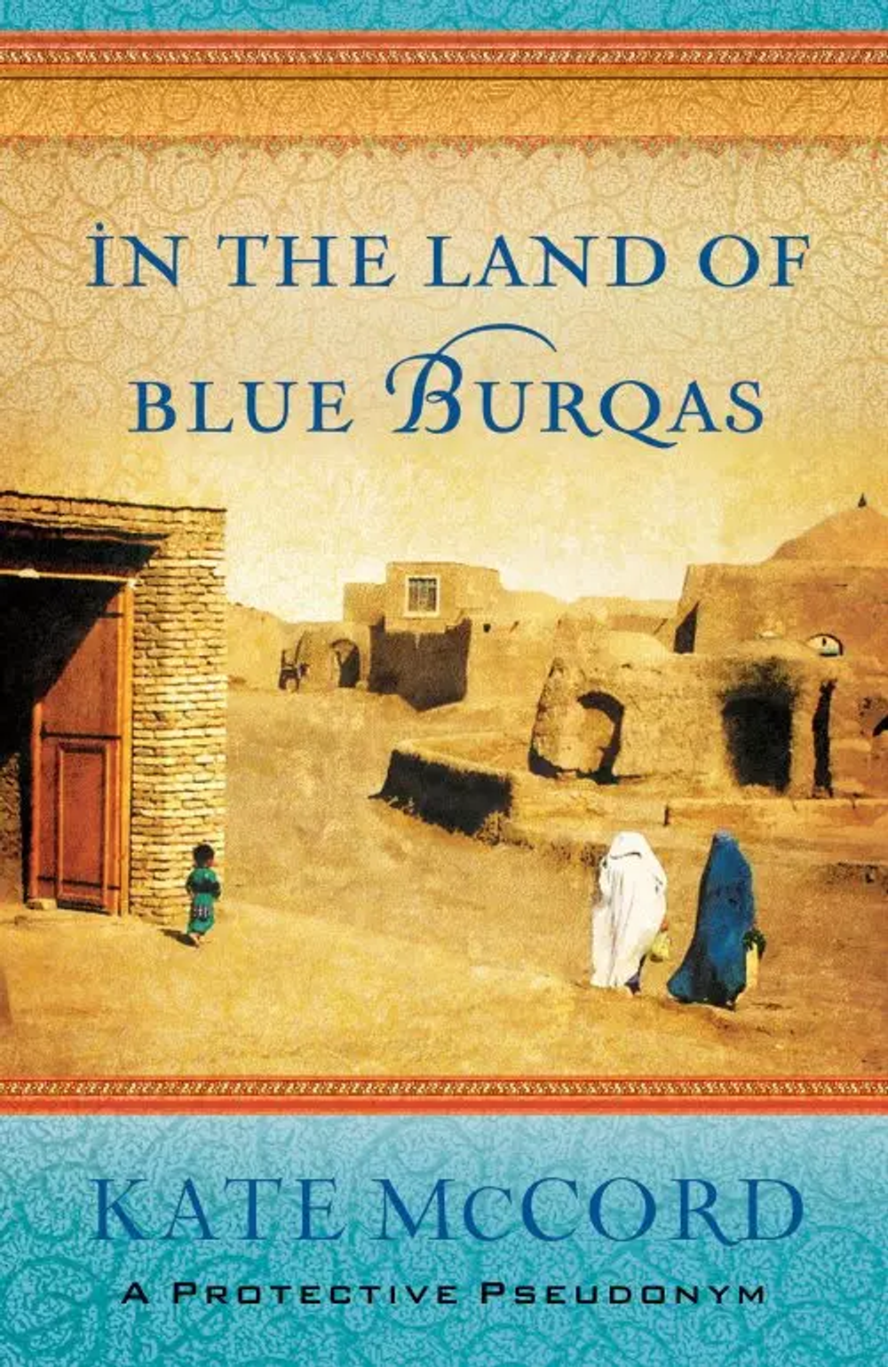 In The Land Of Blue Burqas  by Kate McCord