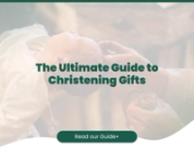 The Ultimate Guide to Christening Gifts