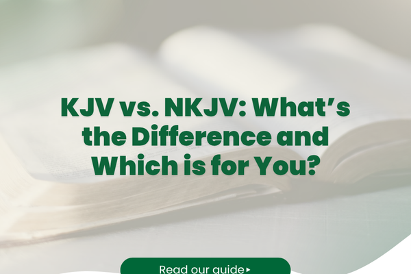 KJV vs. NKJV: What’s the Difference and Which is for You?