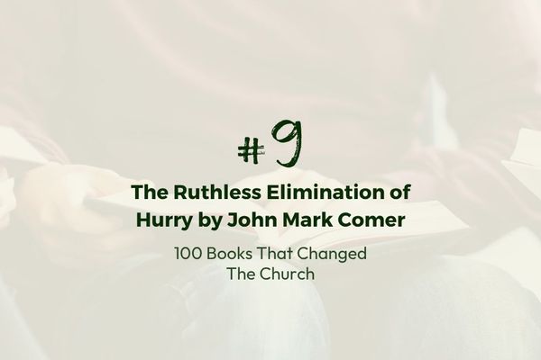 Buy The Ruthless Elimination of Hurry by John Mark Comer