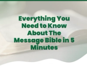 Everything You Need to Know About The Message Bible in 5 Minutes