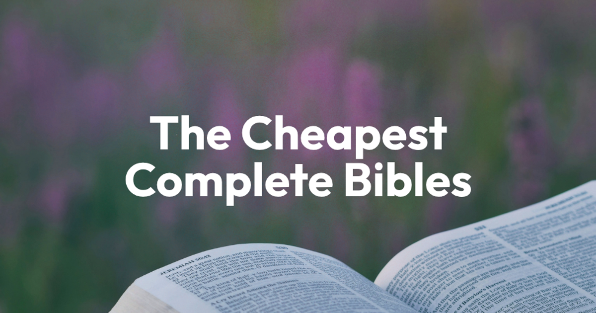 The Cheapest Complete Bibles in Each Translation