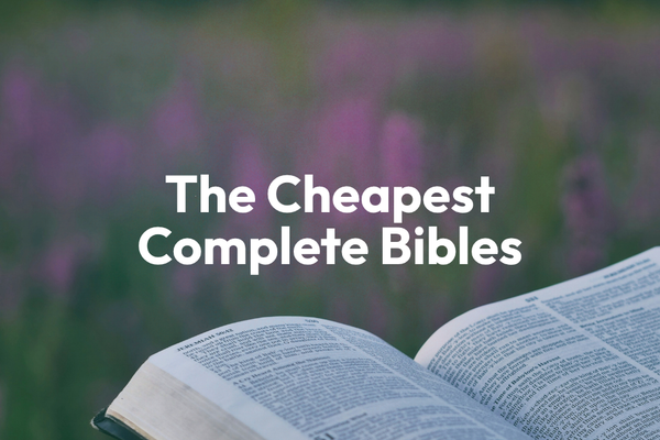 The Cheapest Complete Bibles in Each Translation