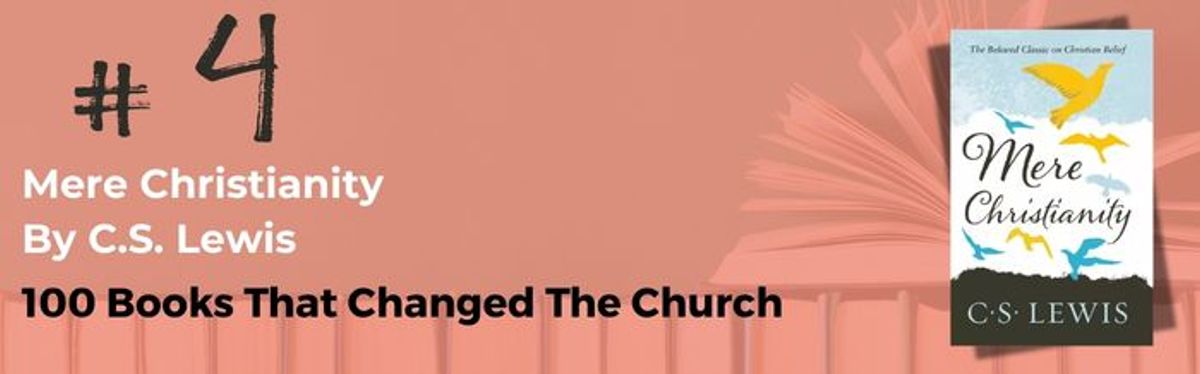 Number 4: Mere Christianity by C.S. Lewis | 100 Books That Changed The Church