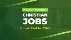 This week's Christian Job opportunities (23 Jan 2026)