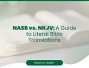 NASB vs. NKJV: A Guide to Literal Bible Translations