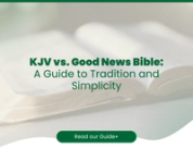 KJV vs. Good News Bible: A Guide to Tradition and Simplicity