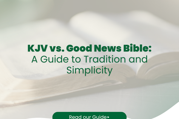 KJV vs. Good News Bible: A Guide to Tradition and Simplicity