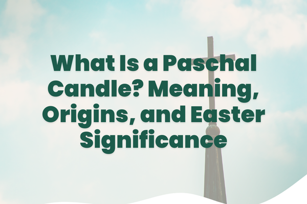 What Is a Paschal Candle? Meaning, Origins, and Easter Significance
