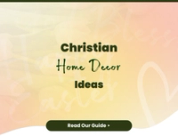 Christian Home Decor Ideas: Creating Your Personal Sanctuary