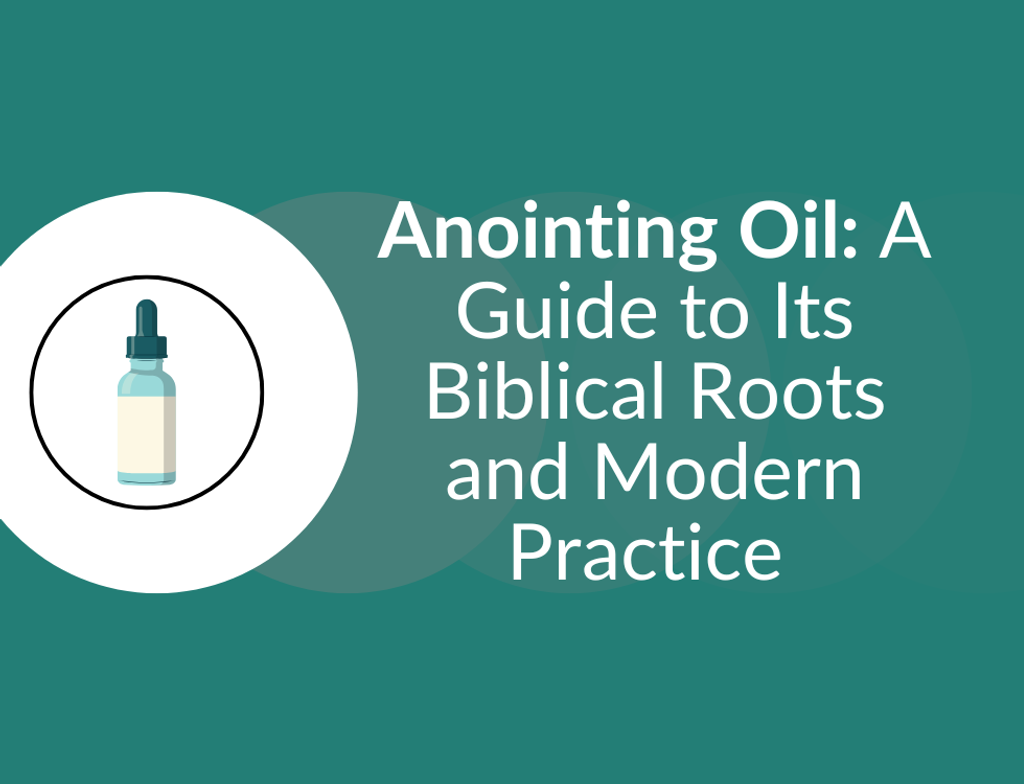 Anointing Oil: A Definitive Guide to Its Biblical Roots and Modern Practice