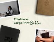 Thinline vs. Large Print Bibles: Can You Have Portability and Readability?