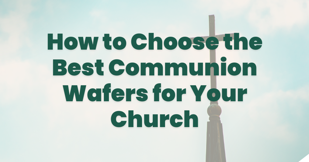 How to Choose the Best Communion Wafers for Your Church