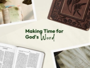 Making Time for God's Word: Tips for Busy Christians