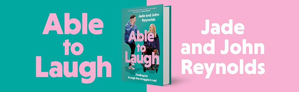 Able to Laugh by Jade and John Reynolds