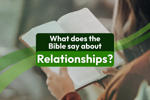 What Does the Bible Say About Relationships?