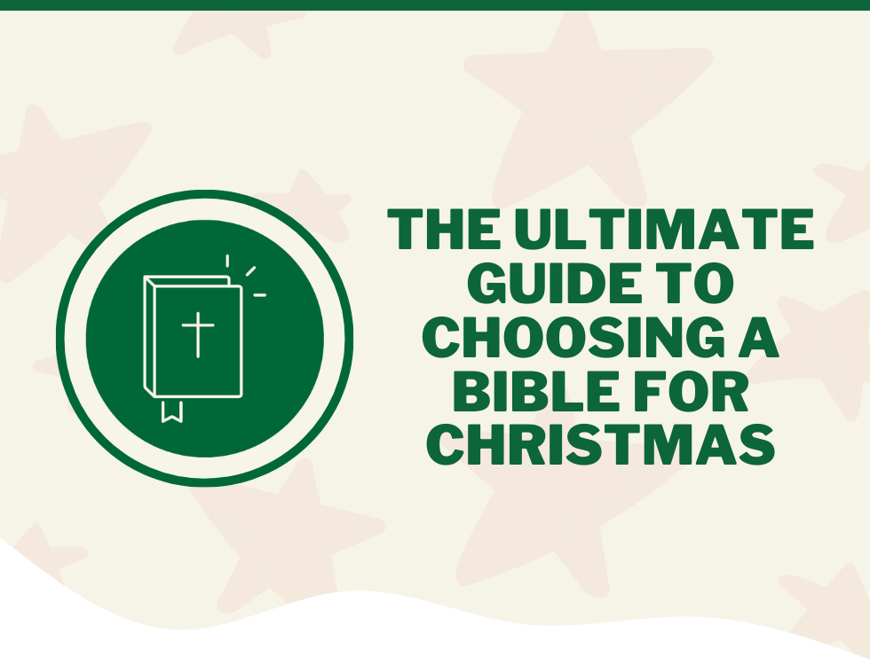 The Ultimate Guide to Choosing a Bible for Christmas Gifts | Eden