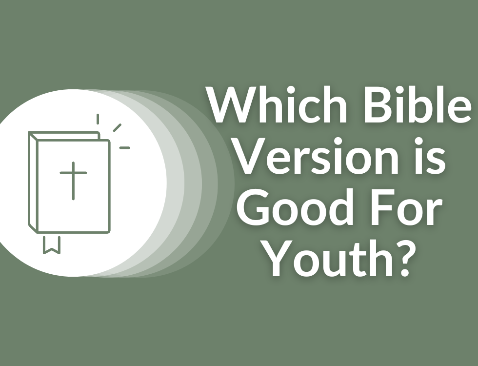 Which Bible Version is Good for Youth?