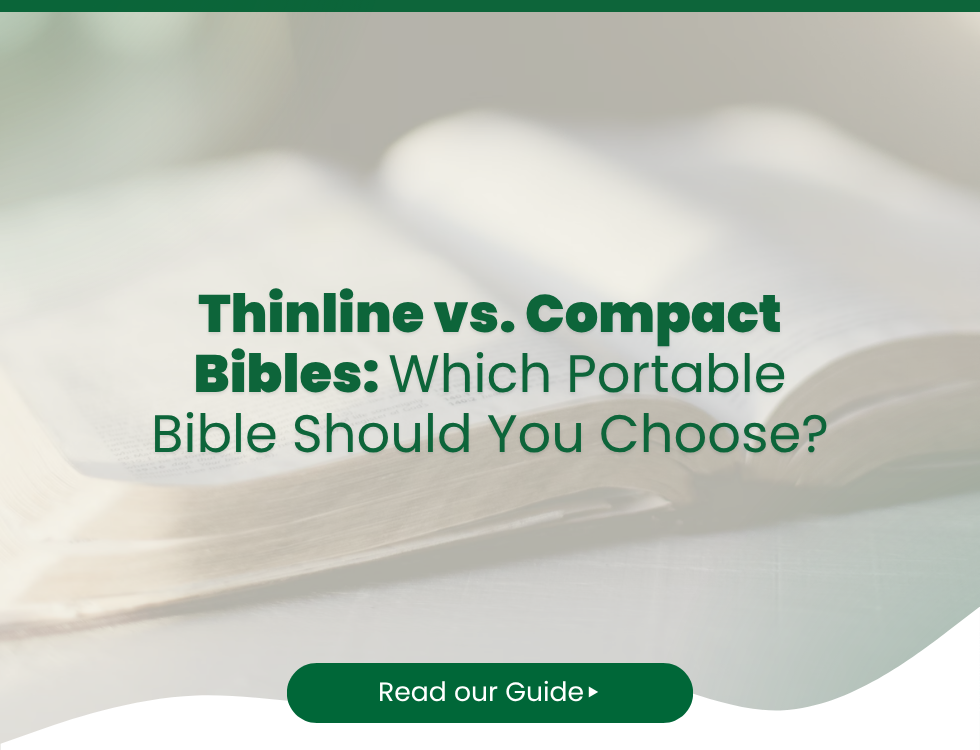 Thinline vs. Compact Bibles: Which Portable Bible Should You Choose?