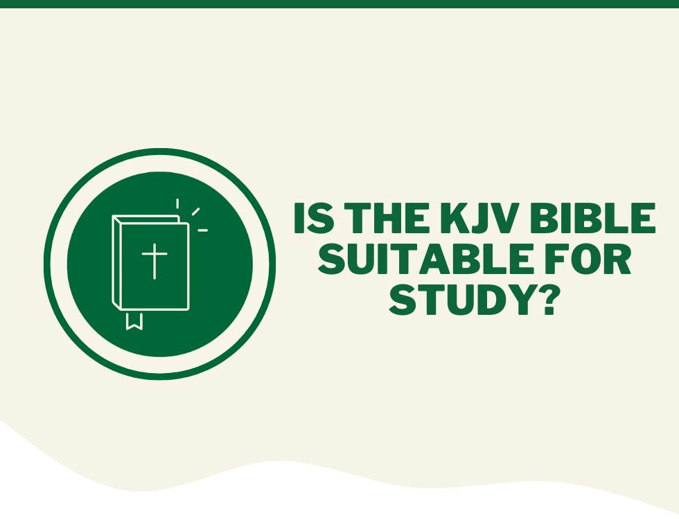 Is the KJV Bible Suitable for Study?