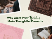 Give the Gift of Clarity: Why Giant Print Bibles Make Thoughtful Presents