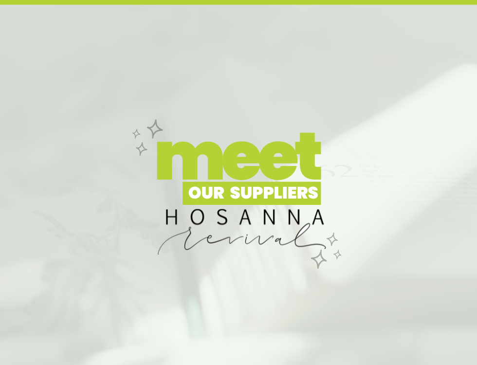 Meet Our Suppliers: Hosanna Revival