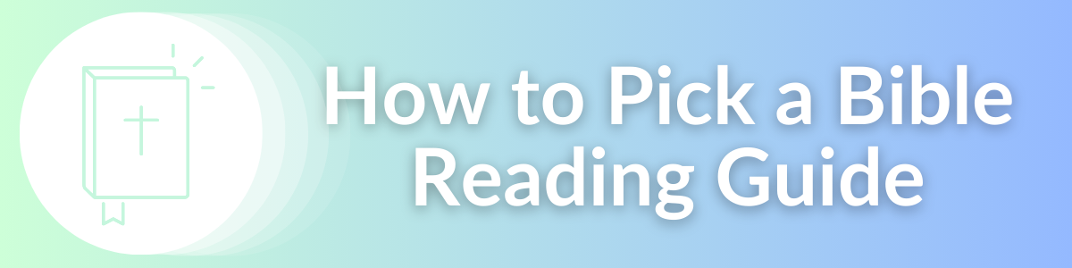 How to Pick a Bible Reading Guide
