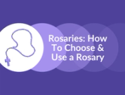 Rosaries: How To Choose and Use a Rosary