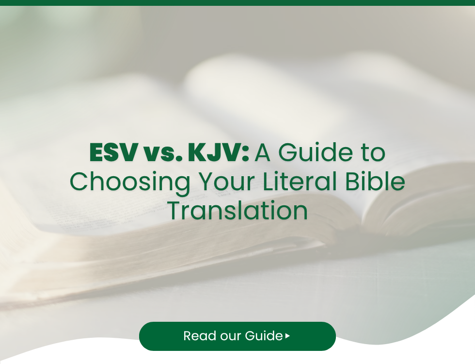 ESV vs. KJV: A Guide to Choosing Your Literal Bible Translation