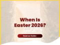 When Is Easter 2026? Why Does Easter Change Date?
