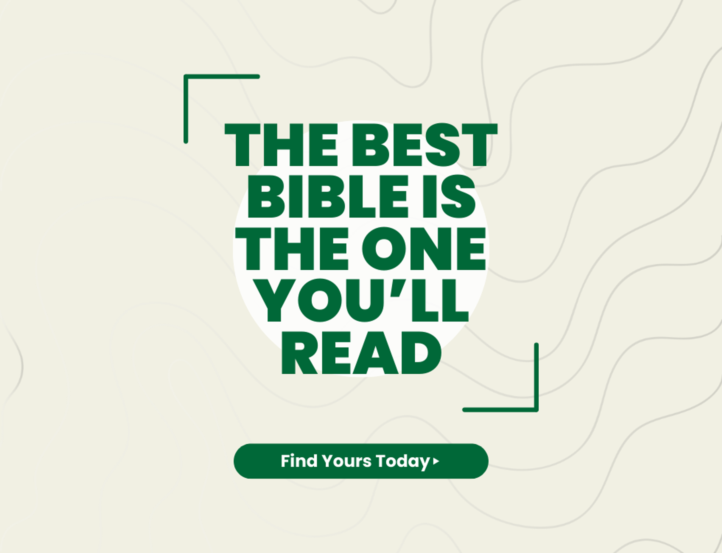 The Best Bible is the One You'll Read - Find Yours Today