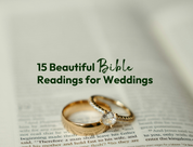 15 Beautiful Bible Readings for Weddings: Find the Perfect Verse