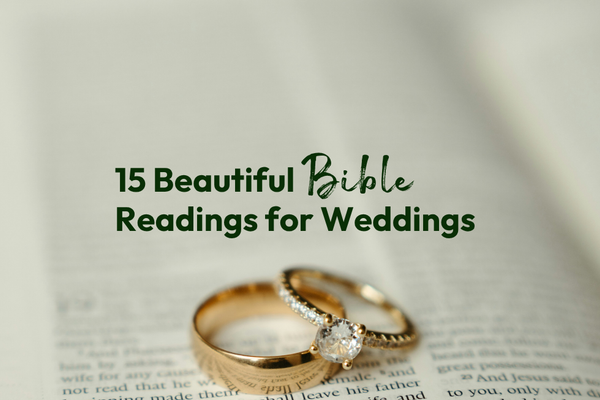15 Beautiful Bible Readings for Weddings: Find the Perfect Verse