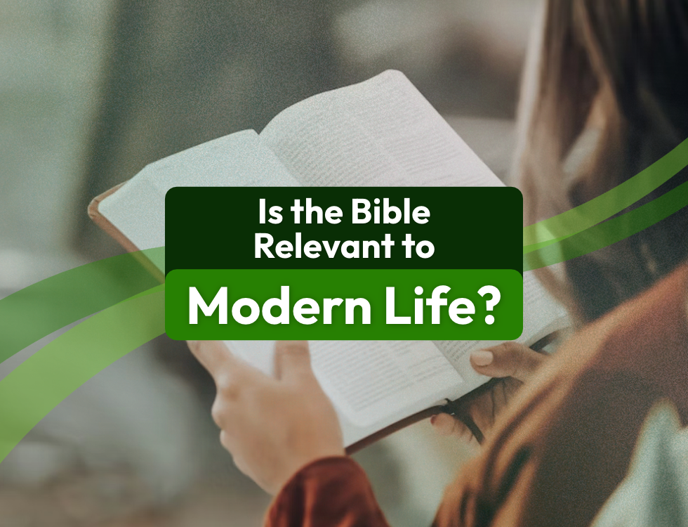 Is the Bible Relevant to Modern Life?