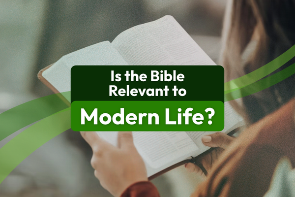 Is the Bible Relevant to Modern Life?