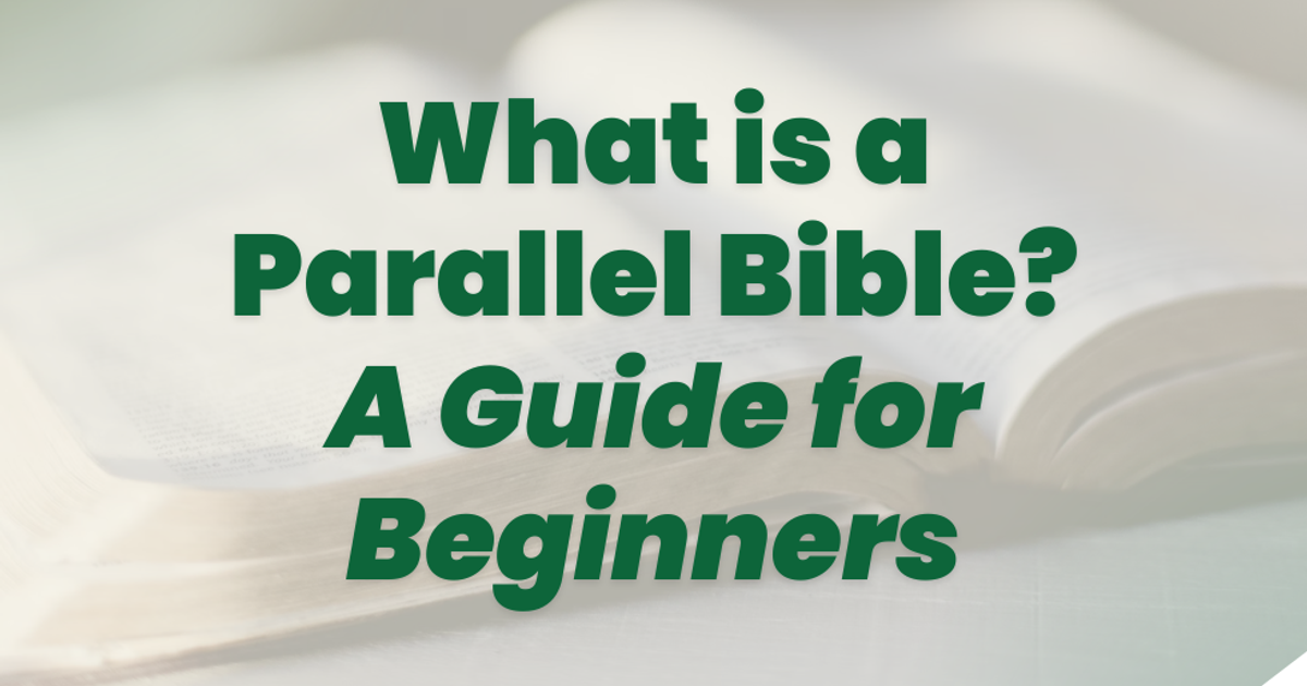 What is a Parallel Bible? A Guide for Beginners | Eden Bible Guides