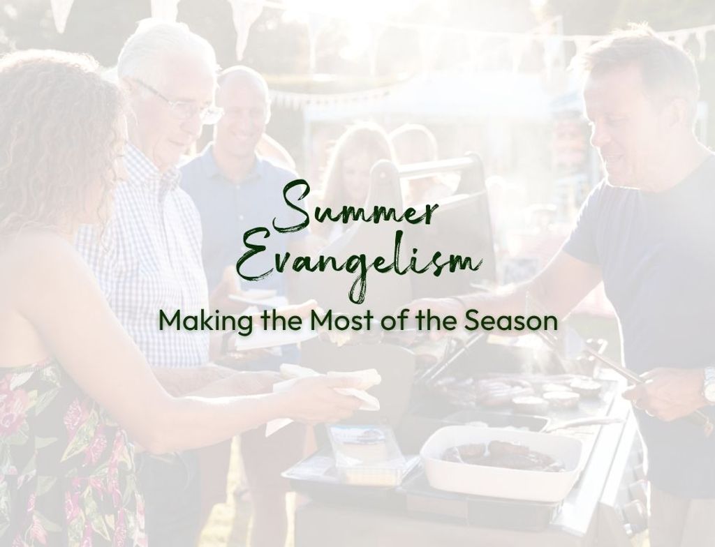 Summer Evangelism: Making the Most of the Season to Share Your Faith