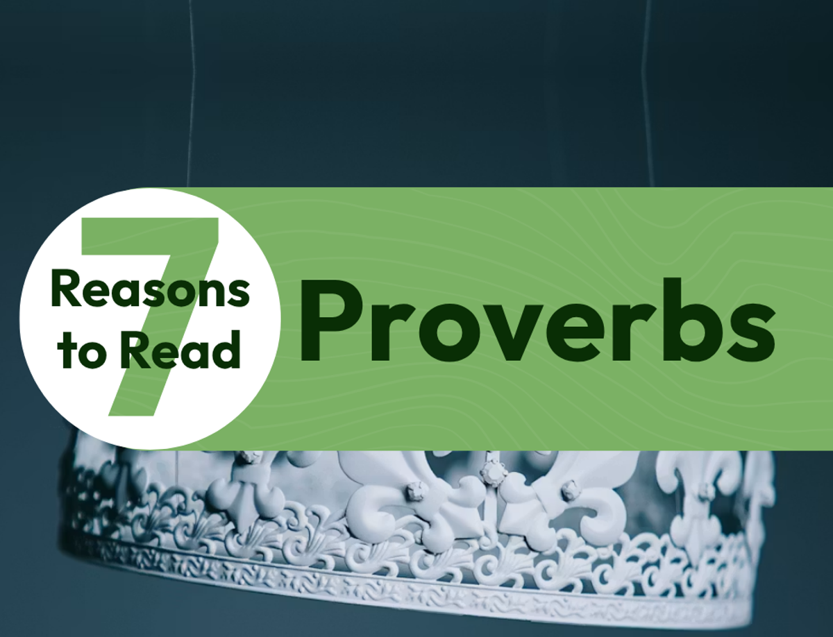 7 Reasons to Read Proverbs