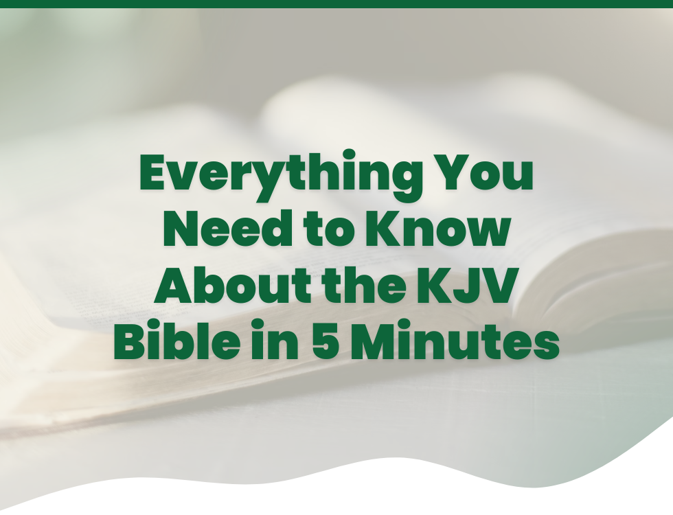 Everything You Need to Know About the KJV Bible in 5 Minutes | Eden Bible Guides