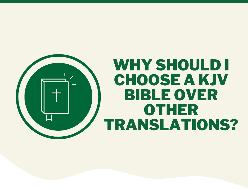 Why Should I Choose a KJV Bible Over Other Translations?