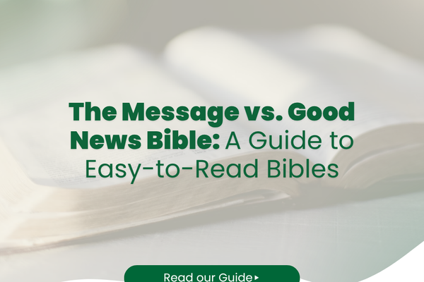 The Message vs. Good News Bible: A Guide to Easy-to-Read Bibles