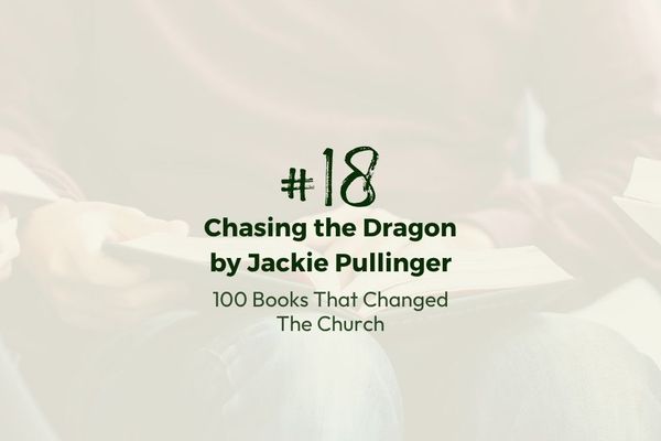 Number 18 | 100 Books That Changed the Church | Chasing the Dragon By Jackie Pullinger