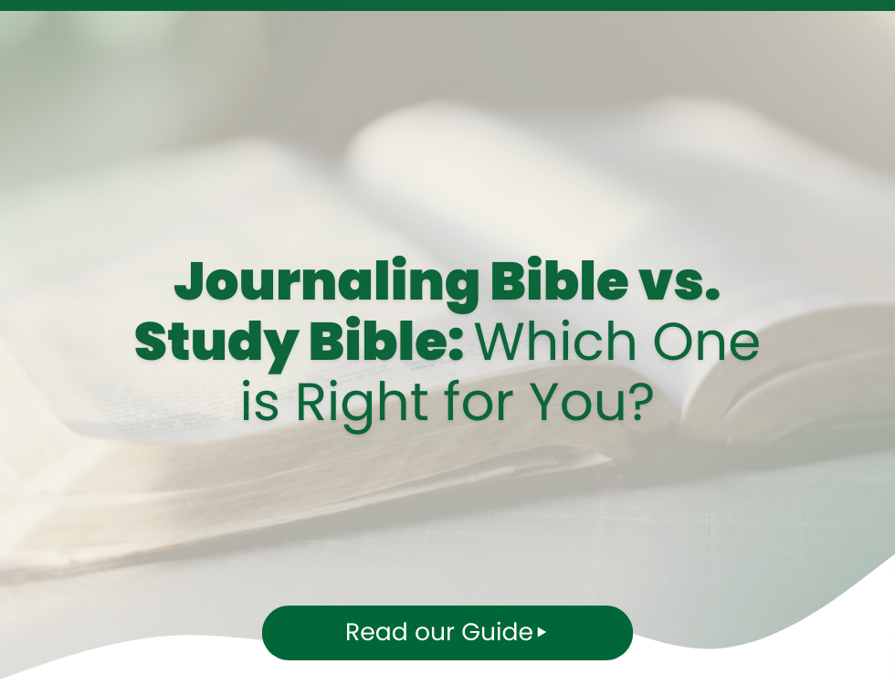Journaling Bible vs. Study Bible: Which One is Right for You?